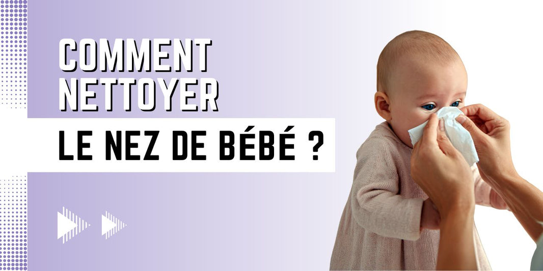 comment nettoyer le nez de bebe