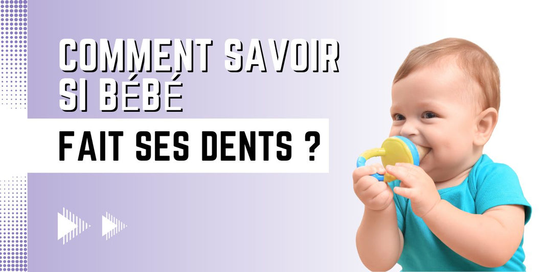 comment savoir si bebe fait ses dents