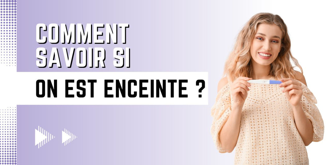 comment savoir si on est enceinte