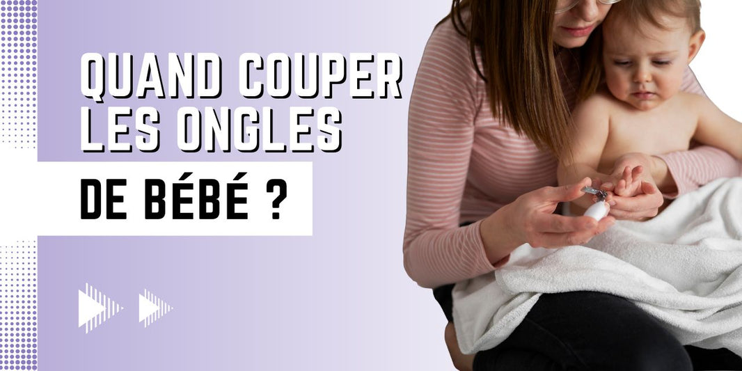 quand couper les ongles de bebe